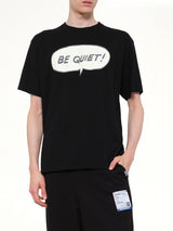 Be Quiet T-Shirt in Black